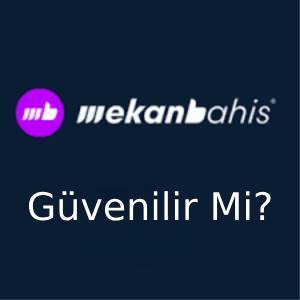 mekanbahis güvenilir mi